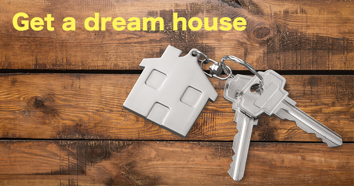 Get a dream house
